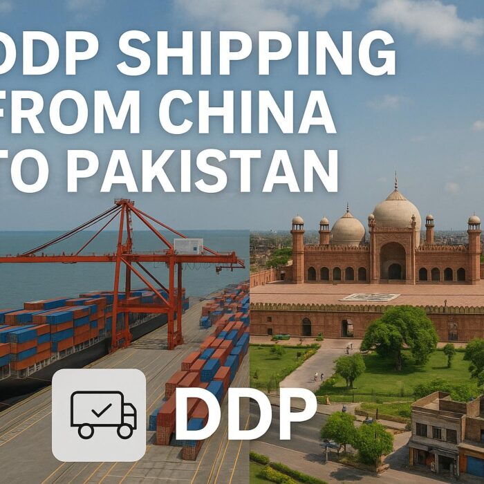 DDP Shipping from China to Pakistan-Sea Freight, Air Freight