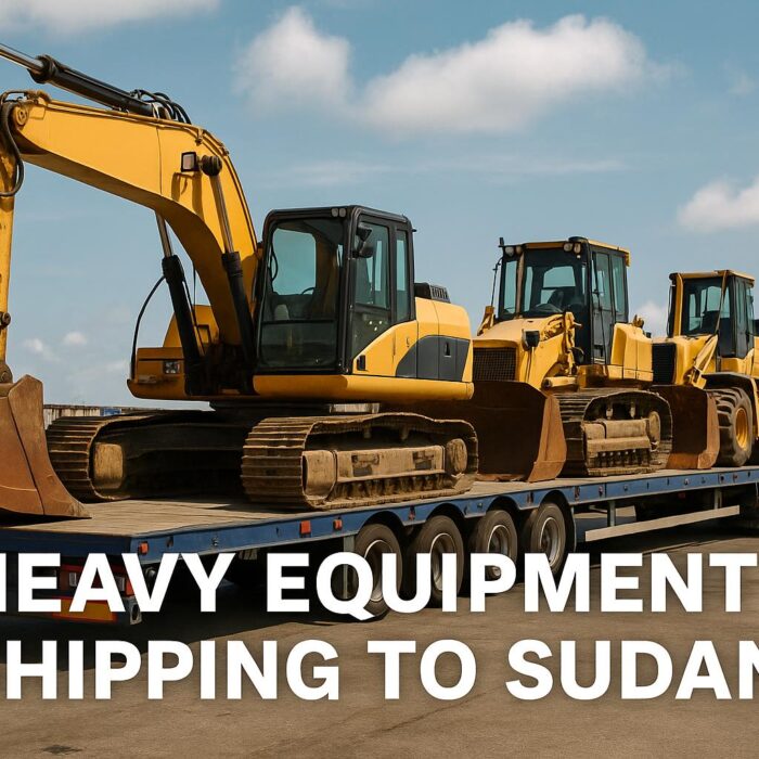 Heavy Equipment Shipping to Sudan | Cost, Methods & Customs (2025 Guide)