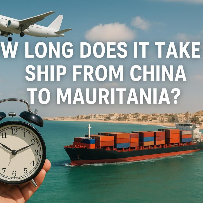How Long Does It Take to Ship from China to Mauritania-Sea Freight, Air Freight
