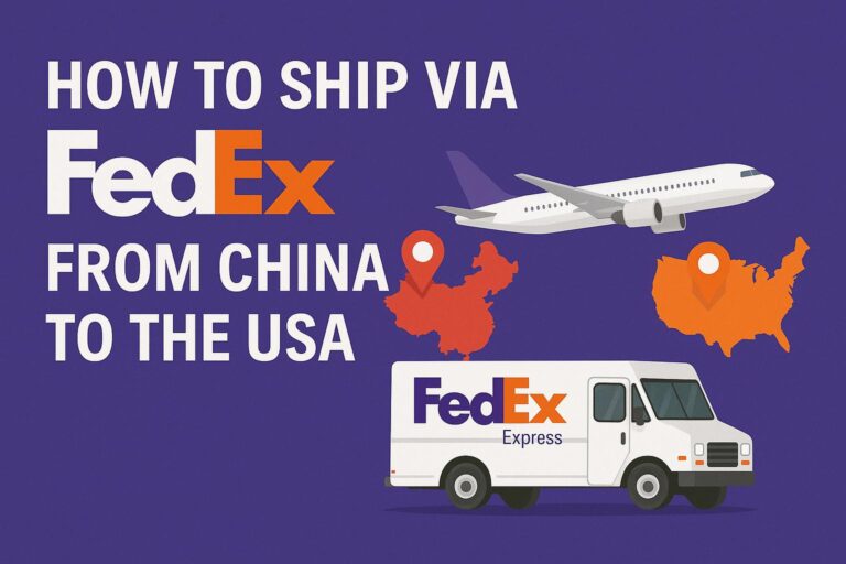 How to Ship via FedEx from China to the USA (2025 Guide) - China Freight Forwarder, Logistics Company