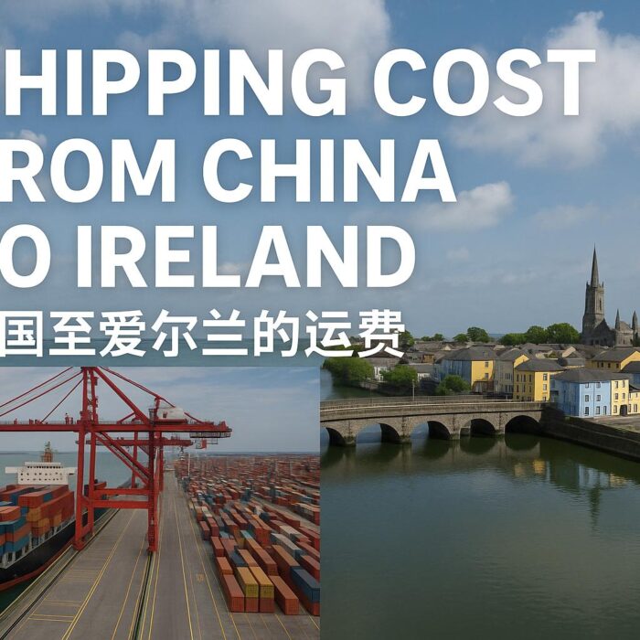 Shipping Cost from China to Ireland-Sea, Air, Railway
