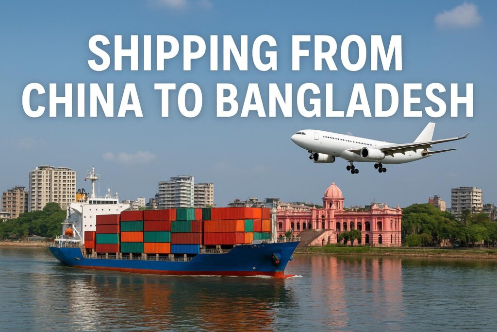 Shipping from China to Bangladesh-Sea freight, Air freight