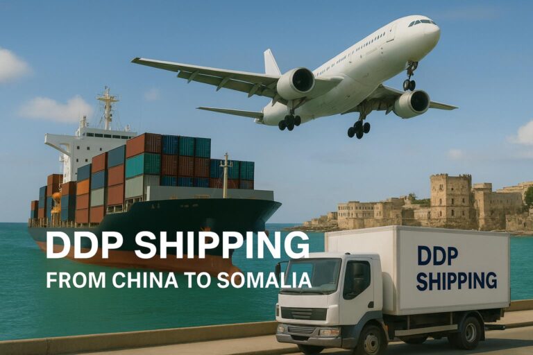 DDP Shipping from China to Somalia-Sea Freight, Air Freight