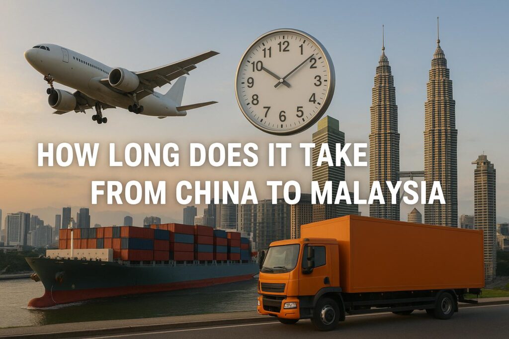 How Long Does It Take to Ship from China to Malaysia-Sea Freight, Air Freight