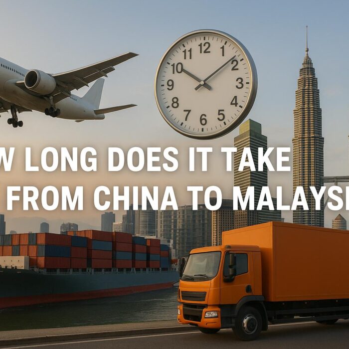 How Long Does It Take to Ship from China to Malaysia-Sea Freight, Air Freight