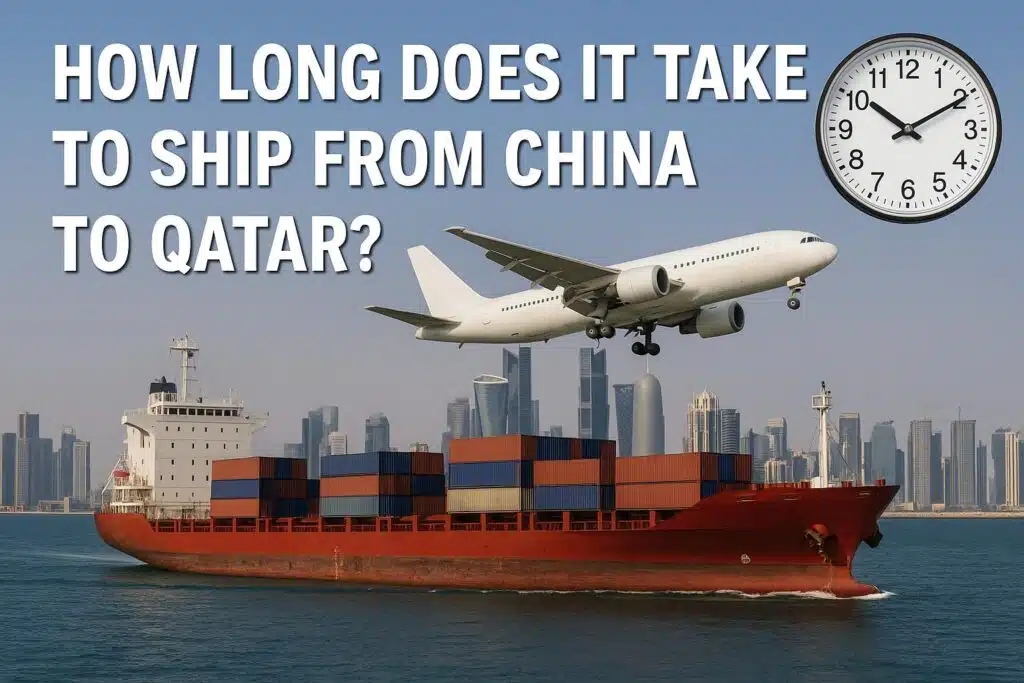 Πόσος χρόνος χρειάζεται για την αποστολή από την Κίνα στο Κατάρ; - Ocean Freight, Air Freight