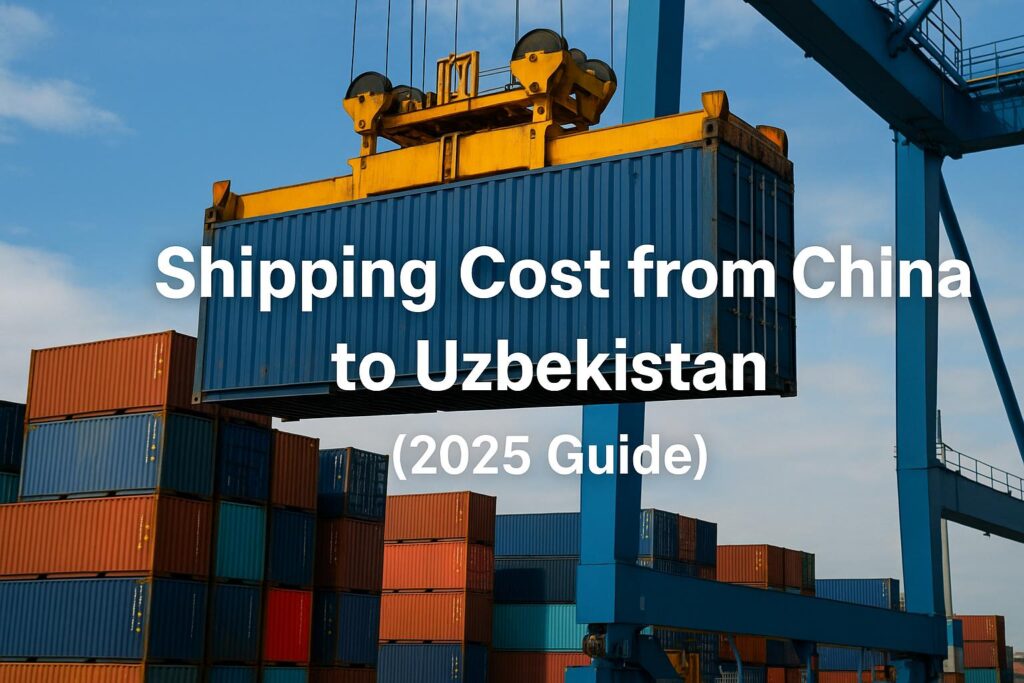 Shipping Cost from China to Uzbekistan-China Freight Forwarder, Logistics Company