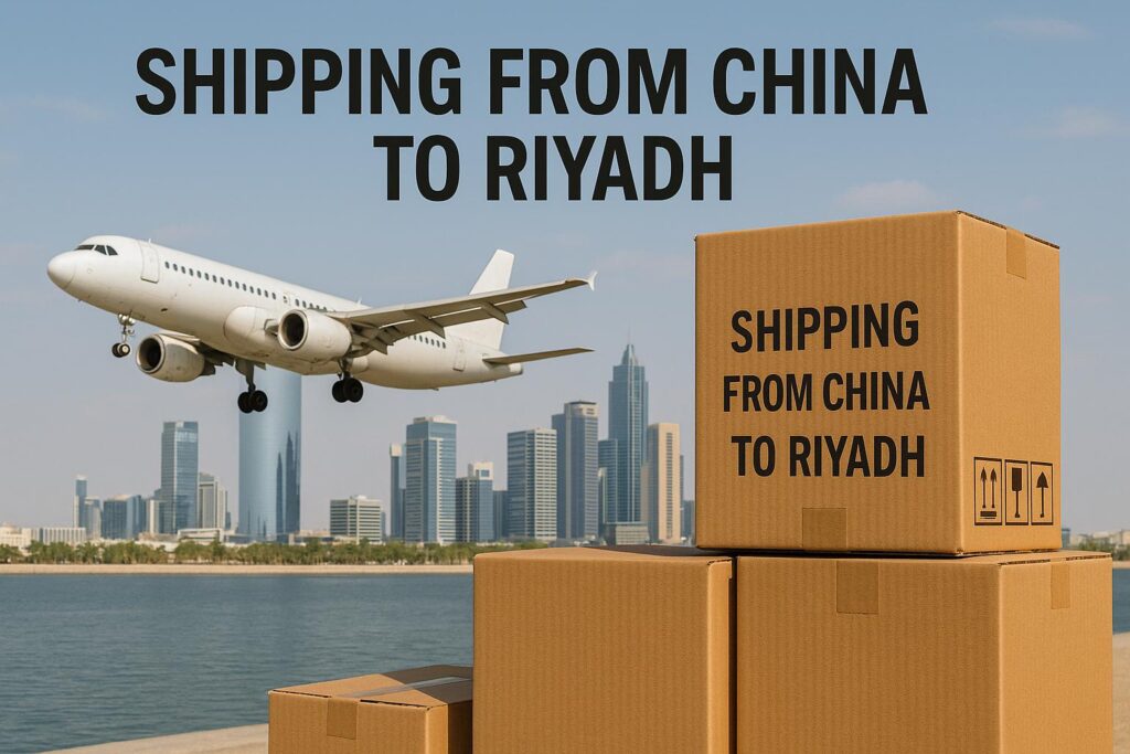 Shipping from China to Riyadh - Sea Freight, Air Freight