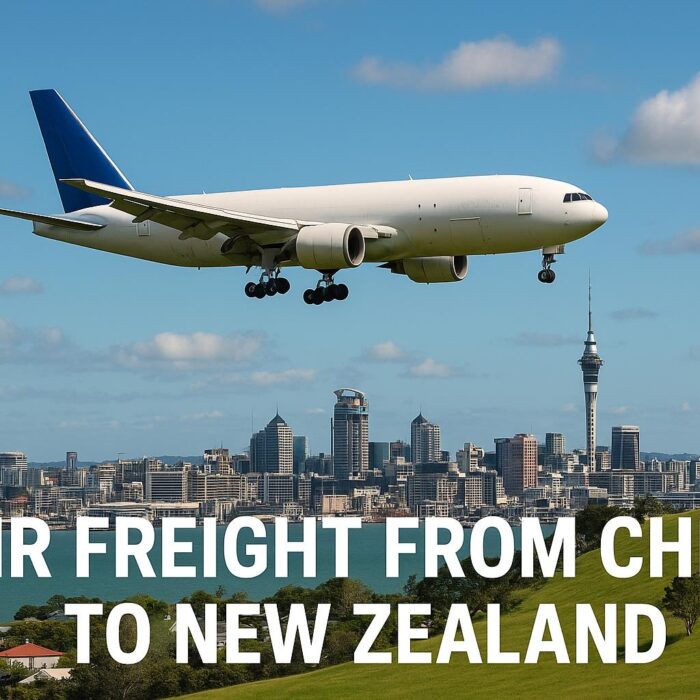 Air Freight from China to New Zealand 2025 Shipping Cost & Transit Time Guide