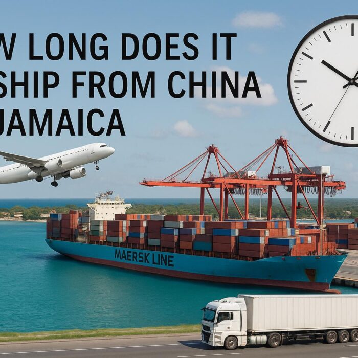 How Long Does It Take to Ship from China to Jamaica-Sea Freight, Air Freight