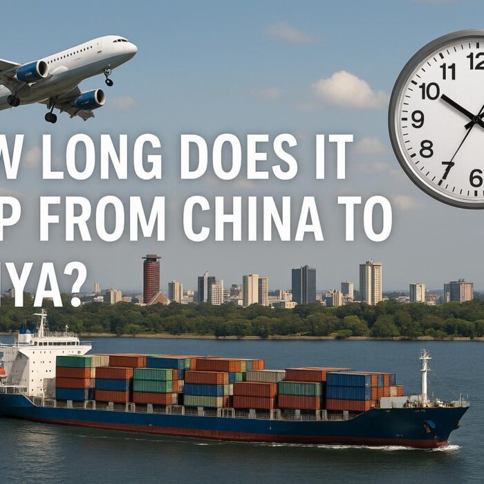 How Long Does It Take to Ship from China to Kenya-Air Freight, Ocean Freight