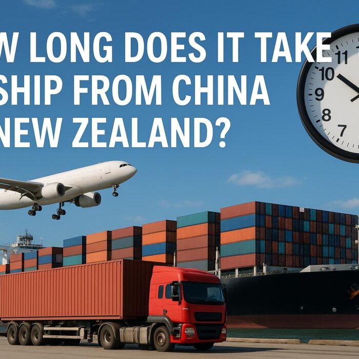 How Long Does It Take to Ship from China to New Zealand? Air, Sea & Express Transit Times (2025 Guide)