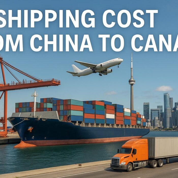 Shipping Cost from China to Canada (2025 Guide) | Sea & Air Freight Rates, Transit Times, Customs