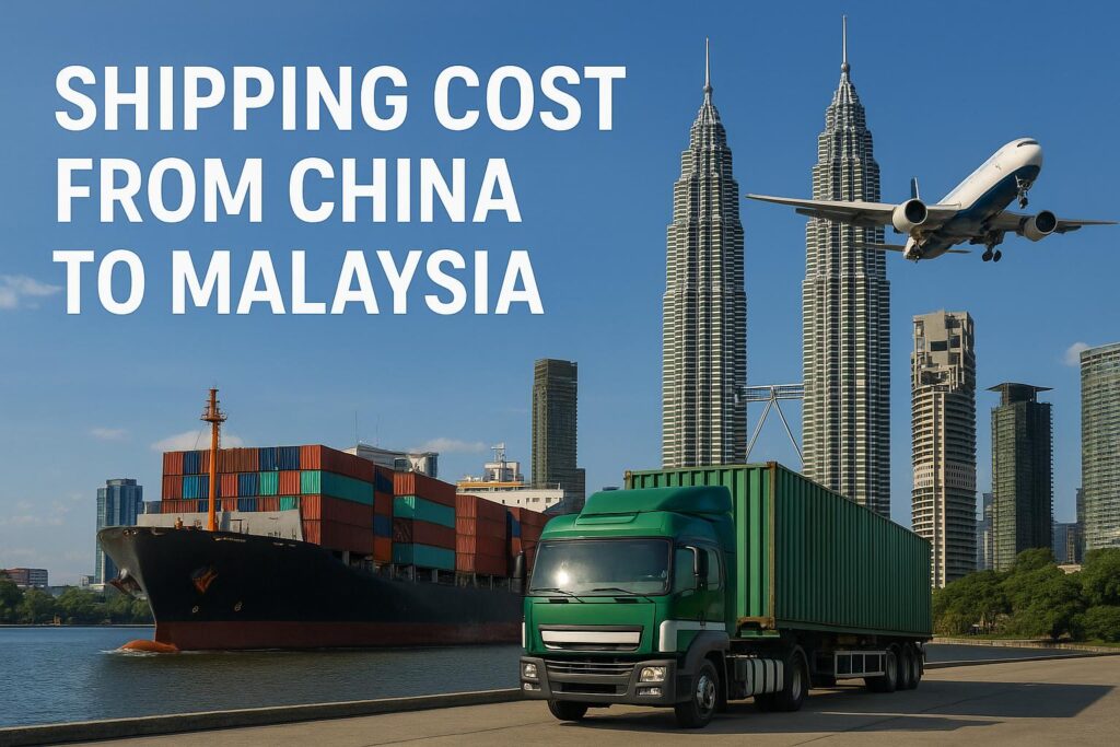 Shipping Cost from China to Malaysia (2025 Guide) | Sea & Air Freight Rates