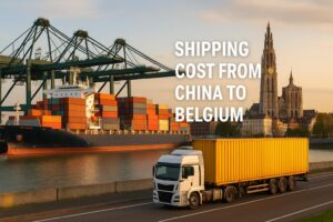 Shipping cost from China to Belgium-sea freight, air freight