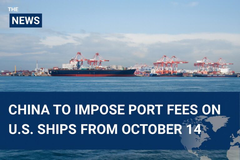 China to Impose Special Port Fees on U.S. Vessels Starting October 14 | Reciprocal Maritime Policy Mirrors U.S. Port Fees