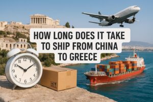 How Long Does It Take to Ship from China to Greece (2025 Guide) | Sea, Air & Rail Freight Times
