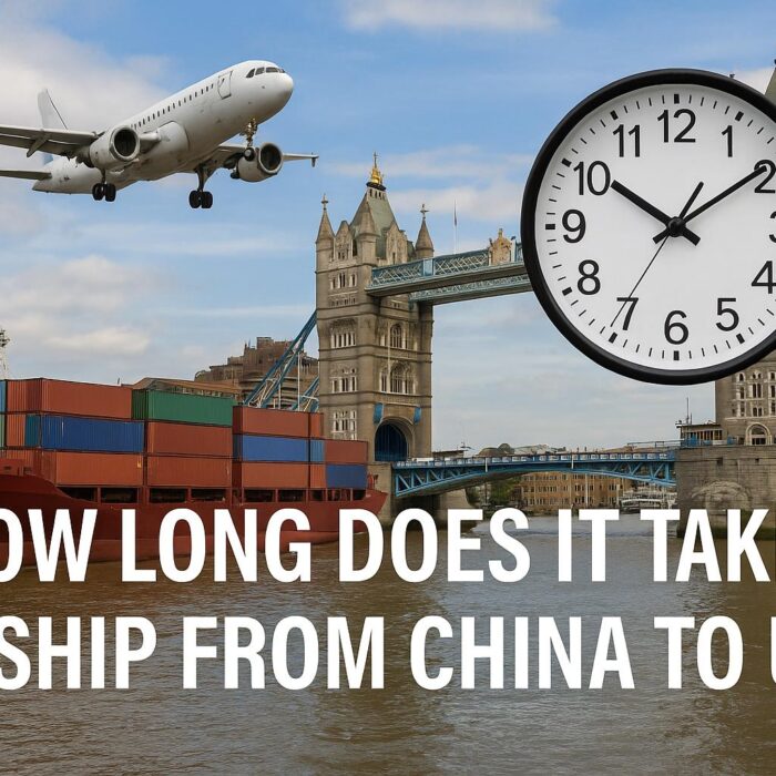 How Long Does It Take to Ship from China to UK (2025 Guide | Sea, Air, Rail & Express Times)