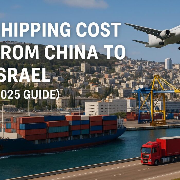 Shipping Cost from China to Israel (2025 Guide) | Air & Sea Freight Rates