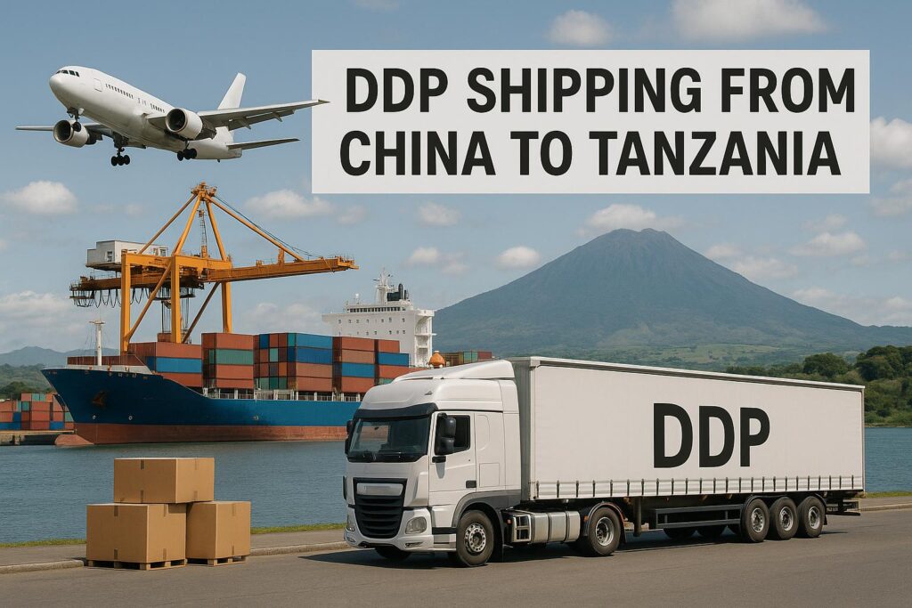 DDP Shipping from China to Tanzania (2025) | Costs, Air & Sea Freight
