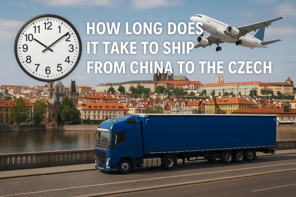 How Long Does It Take to Ship from China to the Czech Republic? - China Freight Forwarder, Logistics Company