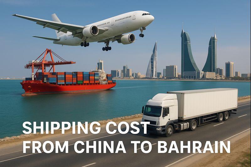 Shipping Cost from China to Bahrain (2025) | Air & Sea Freight Rates Guide